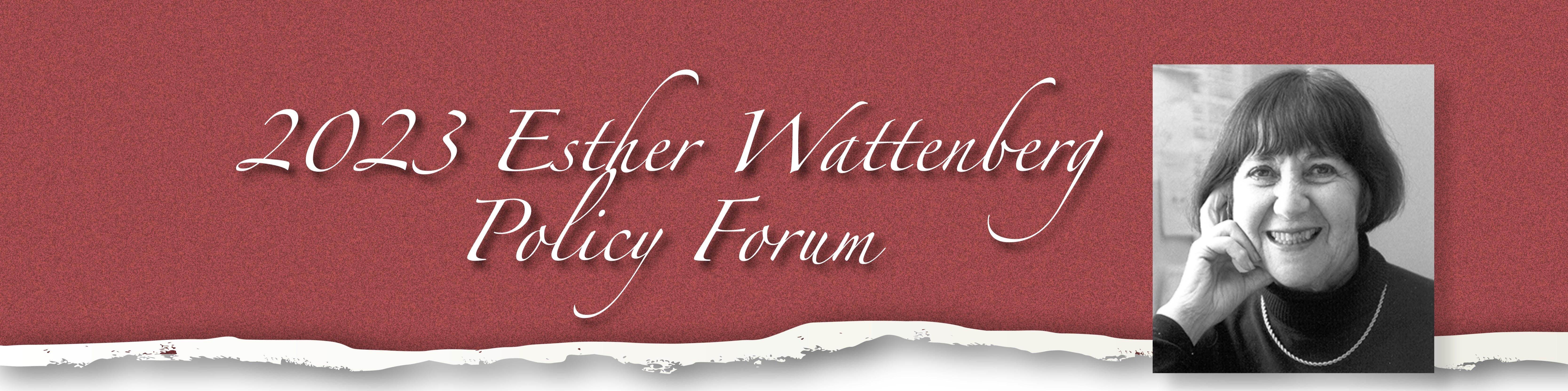 Esther Wattenberg Policy Forum
