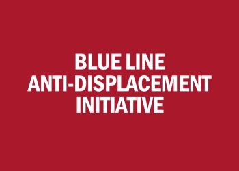 Blue Line Anti Displacement Initiative
